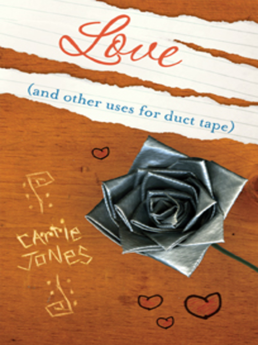 Title details for Love (and Other Uses for Duct Tape) by Carrie Jones - Available
